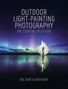 outdoor light-painting photography (ebook)-eric paré-kim henry-9781840919264