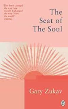 the seat of the soul: an inspiring vision of humanity s spiritual destiny-gary zukav-oprah winfrey-9781846046964
