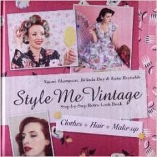 styme me vintage, clothes - hair - make-up: step-by-step retro lo ok book-naomi thompson-belinda hay-9781862059764