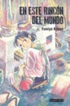 en este rincon del mundo-fumiyo kouno-9781908007964