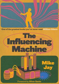 the influencing machine, expanded edition-mike jay-9781917674164