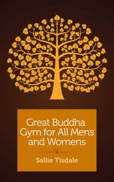 great buddha gym for all mens and womens (ebook)-sallie tisdale-9781940838564