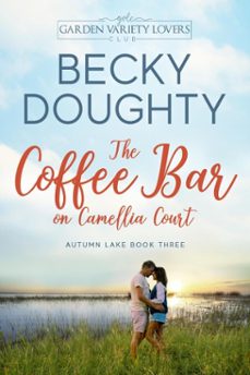 the coffee bar on camellia court (ebook)-becky doughty-9781953347664