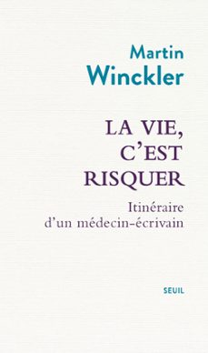 la vie, c'est risquer-martin winckler-9782021499964