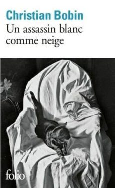 un assassin blanc comme neige-christian bobin-9782070448364