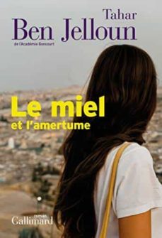 le miel et l amertume-tahar ben jelloun-9782072928864