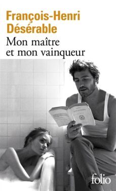 mon maitre et mon vainqueur-françois-henri deserable-9782073003164