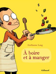 a boire et a manger (tome 1) (ebook)-guillaume long-9782075022064