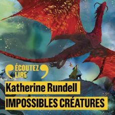 impossibles creatures (tome 1) (audiolibro)-katherine rundell-9782075226264