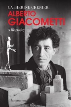 alberto giacometti, a biography (ebook)-catherine grenier-9782081452664