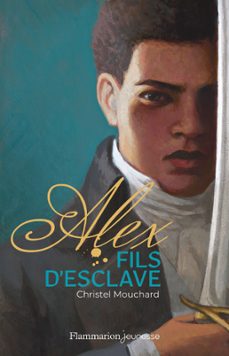 alex fils d'esclave (ebook)-christel mouchard-9782081483064