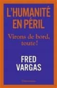 l humanité en péril: virons de bord, toute !-fred vargas-9782081490864