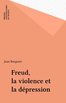 freud, la violence et la depression (ebook)-jean bergeret-9782130710264