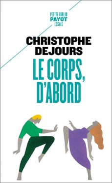 le corps, d'abord (ebook)-christophe dejours-9782228922364