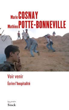 voir venir. ecrire l'hospitalite (ebook)-marie cosnay-mathieu potte bonneville-9782234087064