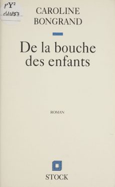 de la bouche des enfants (ebook)-caroline bongrand-9782234107564