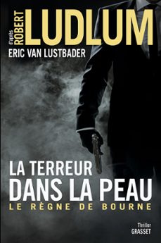 la terreur dans la peau (ebook)-robert ludlum-eric van lustbader-9782246810964