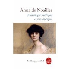 anthologie poetique et romanesque : je n etais pas faite pour etre morte-anna de noailles-9782253163664