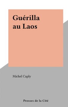 guerilla au laos (ebook)-michel caply-9782258186064