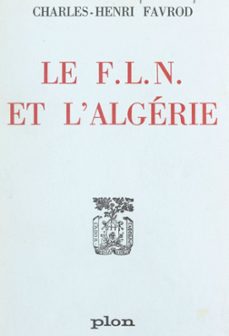 le f.l.n. et l'algerie (ebook)-charles-henri favrod-9782259275064