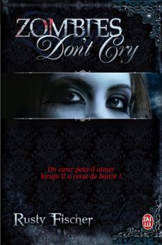 zombies don't cry (ebook)-rusty fischer-9782290084564