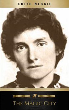 the magic city (ebook)-edith nesbit-9782291006664