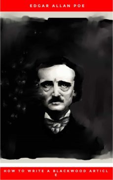 how to write a blackwood article (ebook)-edgar allan poe-9782291030164