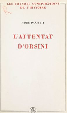 l'attentat d'orsini (ebook)-adrien dansette-9782307148364