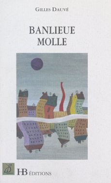 banlieue molle (ebook)-gilles dauve-9782307359364