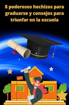 8 poderosos hechizos para graduarse y consejos para triunfar en la escuela (ebook)-9782322404964