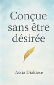 conçue sans être désirée-assia diakiese-9782322577064