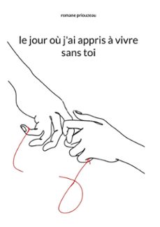le jour ou j'ai appris a vivre sans toi (ebook)-romane priouzeau-9782322591664