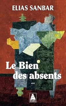 le bien des absents: recit-elias sanbar-9782330192464