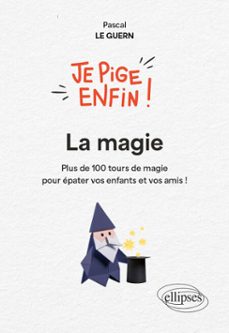je pige enfin la magie !-9782340117464