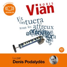 et on tuera tous les affreux (audiolibro)-boris vian-9782356411464