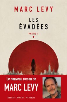 les evadées - partie 1-marc levy-9782361324964