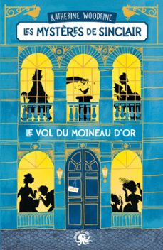 les mystères de sinclair  le vol du moineau d'or  dès 9 ans  roman lecture policier detective mode londres enquete (ebook)-katherine woodfine-9782377424764