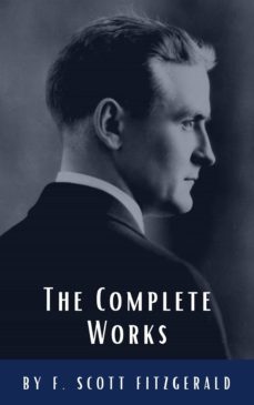 the complete works of f. scott fitzgerald (ebook)-f. scott fitzgerald-classics hq-9782384230464