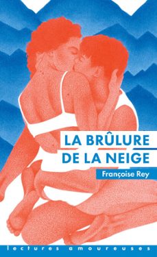 la brulure de la neige (ebook)-françoise rey-9782386390364