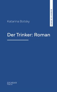 der trinker: roman-katarina botsky-9782528035764