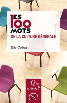 les 100 mots de la culture generale (ebook)-eric cobast-9782715434264