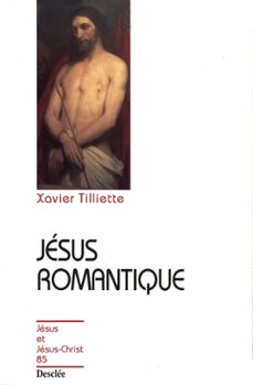 jesus romantique (ebook)-xavier tilliette-9782718907864