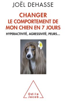 changer le comportement de mon chien en 7 jours (ebook)-joel dehasse-9782738178664