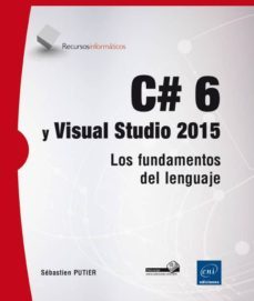 c@ 6 y visual studio 2015: los fundamentos del lenguaje-9782746099364
