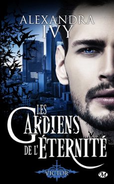 les gardiens de l'eternite, t7.5 : victor (ebook)-alexandra ivy-9782811237264