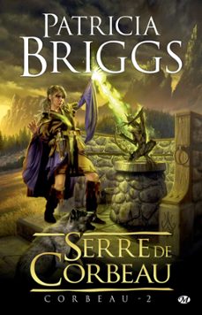corbeau, t2 : serre de corbeau (ebook)-patricia briggs-9782820513564