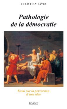pathologie de la démocratie : essai sur la perversion d'une idée (ebook)-9782849527764