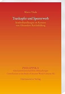 trankopfer und speererwerb: symbolhandlungen im kontext von alexanders reichsbildung-marco vitale-9783447123464