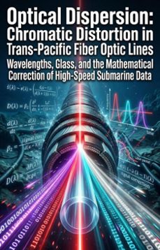 optical dispersion: chromatic distortion in trans-pacific fiber optic lines (ebook)-eric waters-9783565395064