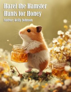 hazel the hamster hunts for honey (ebook)-kelly johnson-kelly johnson-9783691110364